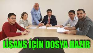 LİSANS İÇİN DOSYA HAZIR
