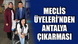 MECLİS ÜYELERİ’NDEN ANTALYA ÇIKARMASI