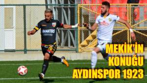MEKİK’İN KONUĞU AYDINSPOR 1923