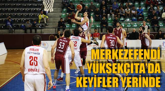MERKEZEFENDİ YÜKSEKÇITA’DA KEYİFLER YERİNDE