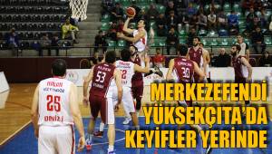 MERKEZEFENDİ YÜKSEKÇITA’DA KEYİFLER YERİNDE