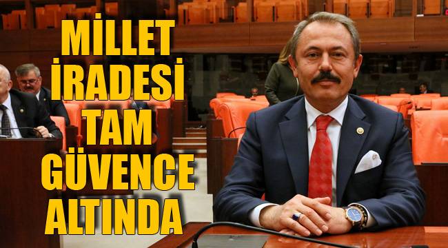 MİLLET İRADESİ TAM GÜVENCE ALTINDA