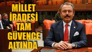 MİLLET İRADESİ TAM GÜVENCE ALTINDA