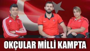 OKÇULAR MİLLİ TAKIM HAZIRLIK KAMPINDA