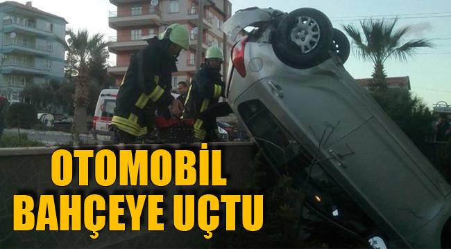 OTOMOBİL BAHÇEYE UÇTU