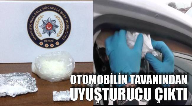 OTOMOBİLİN TAVANINDAN UYUŞTURUCU ÇIKTI
