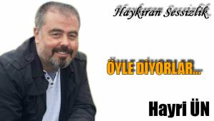ÖYLE DİYORLAR…