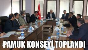 PAMUK KONSEYİ TOPLANDI