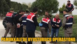 PAMUKKALE’DE UYUŞTURUCU OPERASYONU