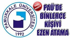 PAÜ'DE BİNLERCE KİŞİYİ EZEN ATAMA