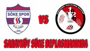 SARAYKÖY SÖKE DEPLASMANINDA