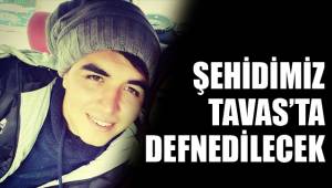 ŞEHİDİMİZ TAVAS’TA DEFNEDİLECEK