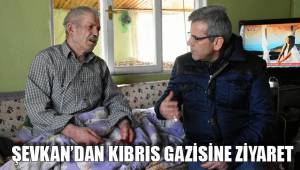 ŞEVKAN’DAN KIBRIS GAZİSİNE ZİYARET