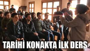 TARİHİ KONAKTA İLK DERS