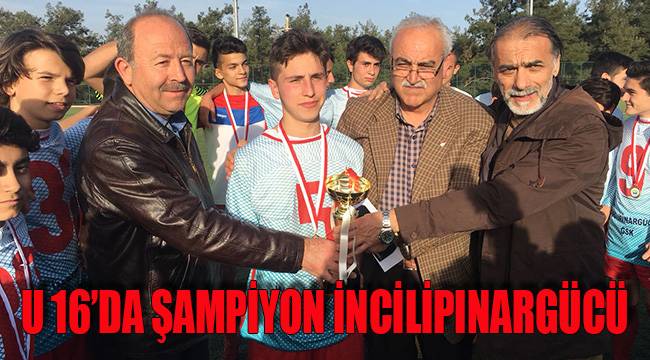 U 16’DA ŞAMPİYON İNCİLİPINARGÜCÜ