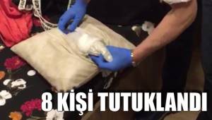 8 KİŞİ TUTUKLANDI