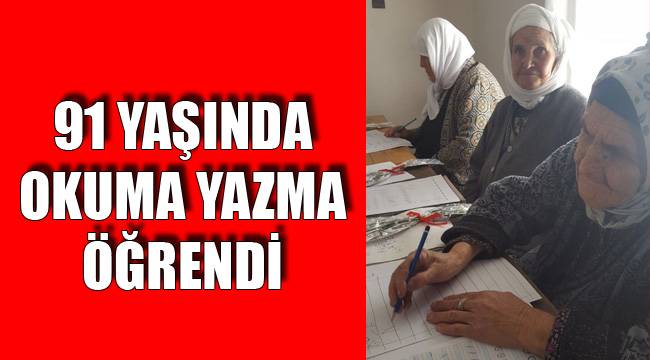 91 YAŞINDA OKUMA YAZMA ÖĞRENDİ