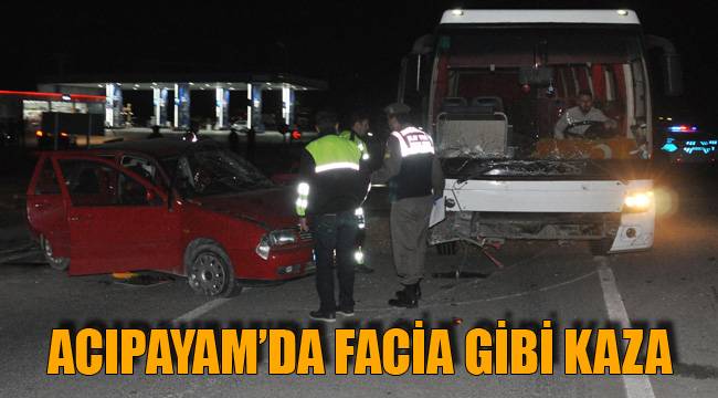 ACIPAYAM'DA FACİA GİBİ KAZA