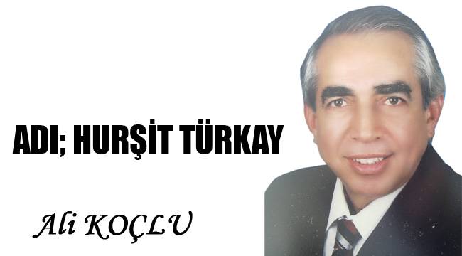 ADI; HURŞİT TÜRKAY