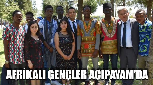 AFRİKALI GENÇLER ACIPAYAM’DA