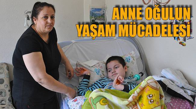 ANNE OĞULUN YAŞAM MÜCADELESİ