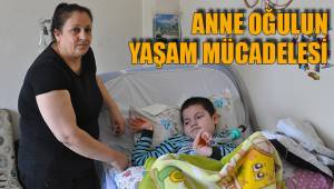 ANNE OĞULUN YAŞAM MÜCADELESİ