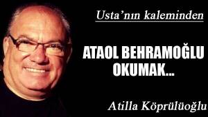 ATAOL BEHRAMOĞLU OKUMAK...