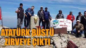 ATATÜRK BÜSTÜ ZİRVEYE ÇIKTI