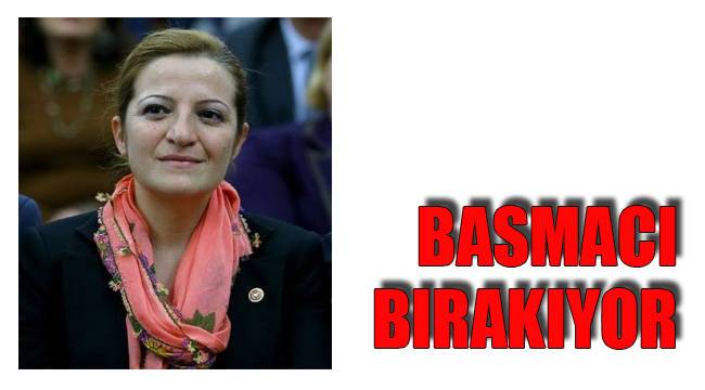 BASMACI BIRAKIYOR