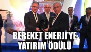 BEREKET ENERJİ’YE YATIRIM ÖDÜLÜ