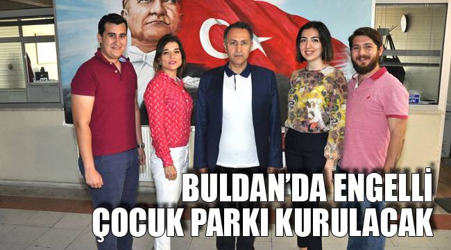 BULDAN’DA ENGELLİ ÇOCUK PARKI KURULACAK