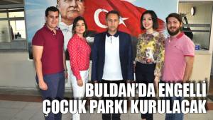 BULDAN’DA ENGELLİ ÇOCUK PARKI KURULACAK