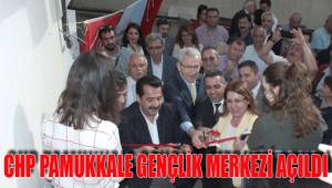 CHP PAMUKKALE GENÇLİK MERKEZİ AÇILDI