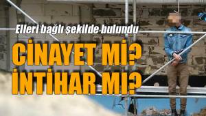 CİNAYET Mİ? İNTİHAR MI?
