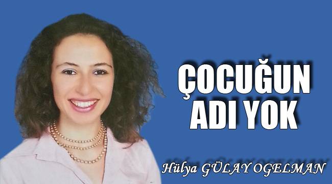 ÇOCUĞUN ADI YOK