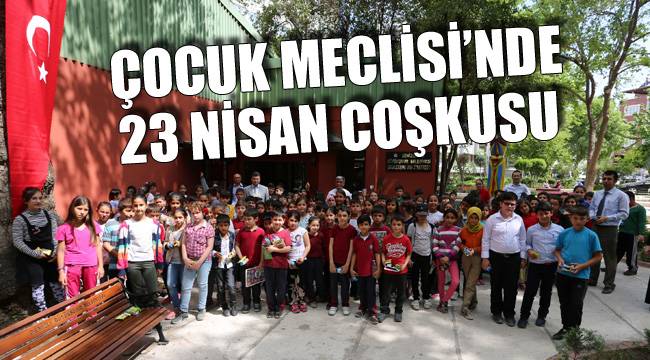 ÇOCUK MECLİSİ’NDE 23 NİSAN COŞKUSU