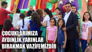 ÇOCUKLARIMIZA AYDINLIK YARINLAR BIRAKMAK VAZİFEMİZDİR