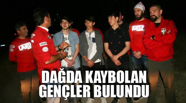 DAĞDA KAYBOLAN GENÇLER BULUNDU