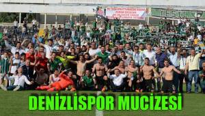 DENİZLİSPOR MUCİZESİ