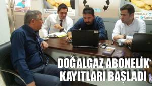 DOĞALGAZ ABONELİK KAYITLARI BAŞLADI