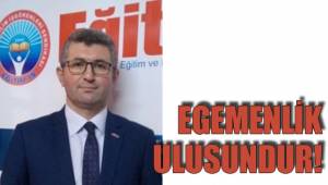 EGEMENLİK ULUSUNDUR!