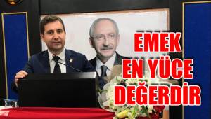 EMEK EN YÜCE DEĞERDİR
