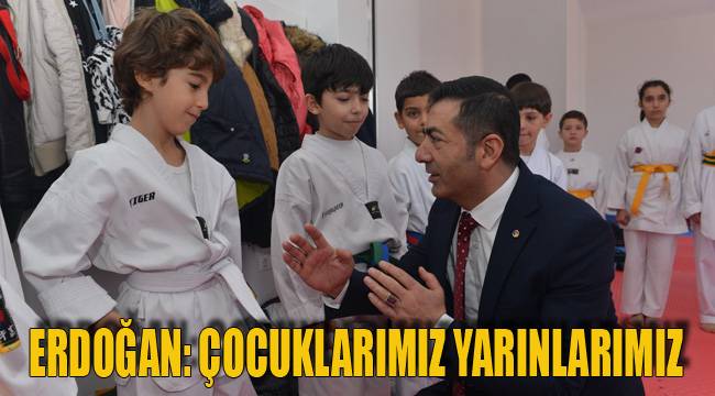ERDOĞAN: ÇOCUKLARIMIZ YARINLARIMIZ