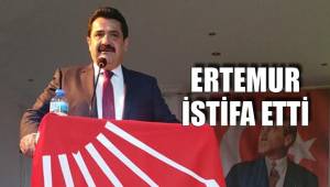 ERTEMUR İSTİFA ETTİ