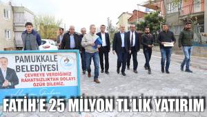 FATİH’E 25 MİLYON TL’LİK YATIRIM