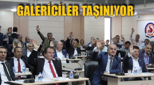 GALERİCİLER TAŞINIYOR