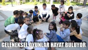 GELENEKSEL OYUNLAR HAYAT BULUYOR