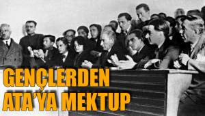 GENÇLERDEN ATA’YA MEKTUP