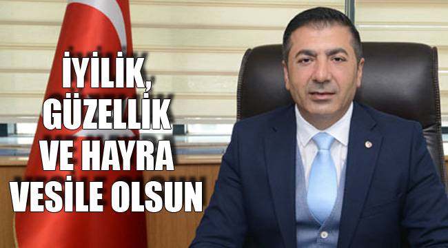 İYİLİK, GÜZELLİK VE HAYRA VESİLE OLSUN