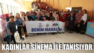 KADINLAR SİNEMA İLE TANIŞIYOR
